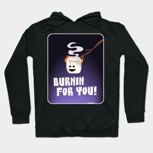 Burnin For You Funny Marshmallow Hoodie